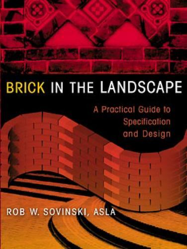 Brick in the Landscape: A Practical Guide to Specification and Design (Materia..