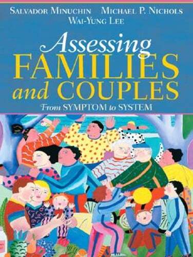 Assessing Families and Couples: From Symptom to System by MD Minuchin, Salvador