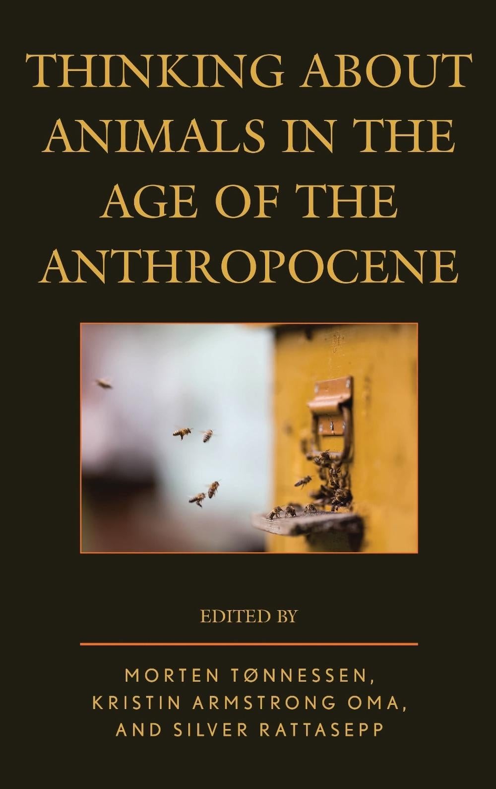 Thinking about Animals in the Age of the Anthropocene by Kristin Armstrong Oma (