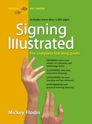 Signing Illustrated (Revised Edition): The Complete Learning Guide, Flodin, Mick