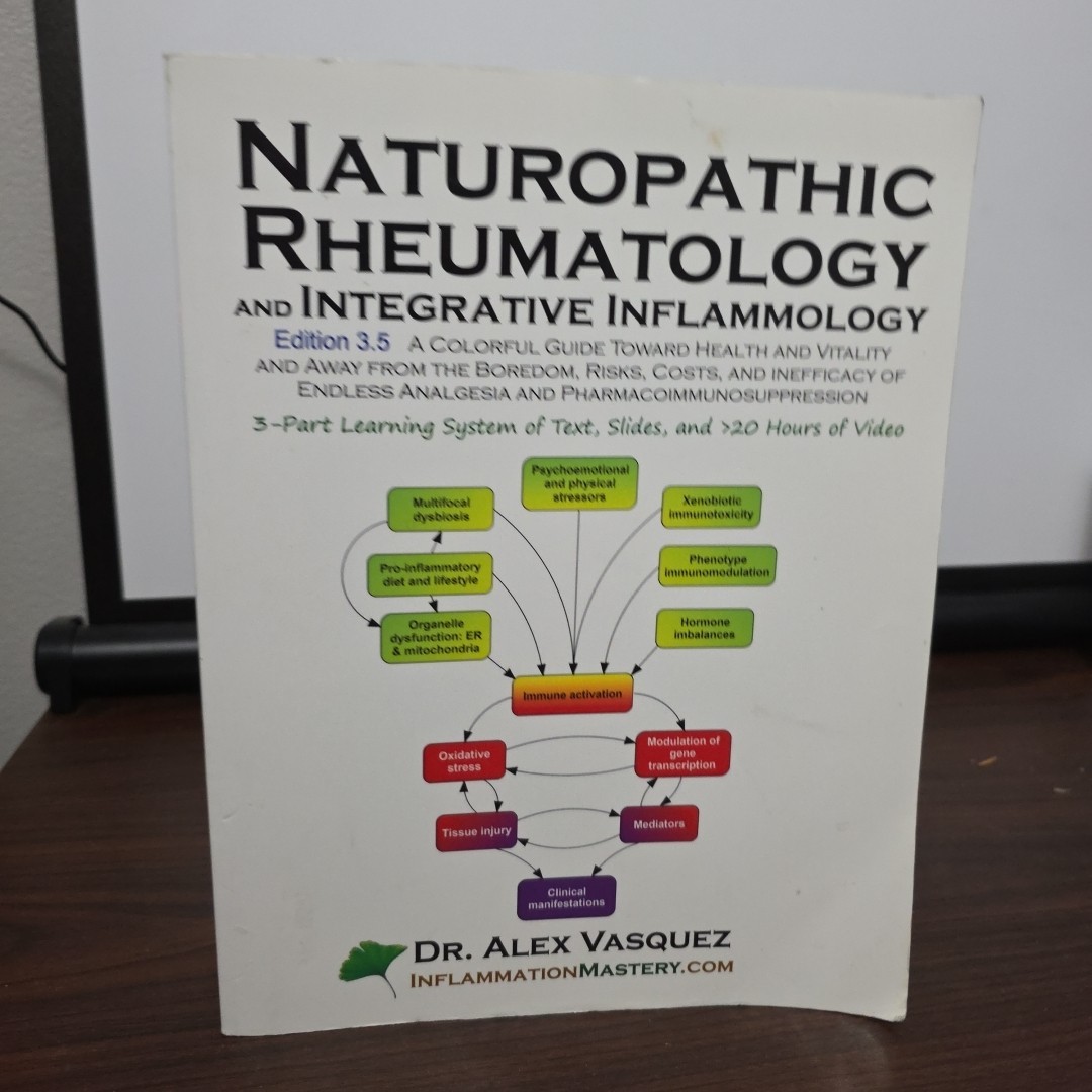 Naturopathic Rheumatology and Integrative Inflammology V3.5: A Colorful Guide ..
