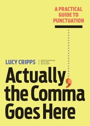 Actually, the Comma Goes Here: A Pract…, Cripps, Lucy