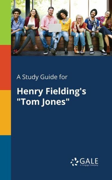 A Study Guide for Henry Fielding’s Tom Jones