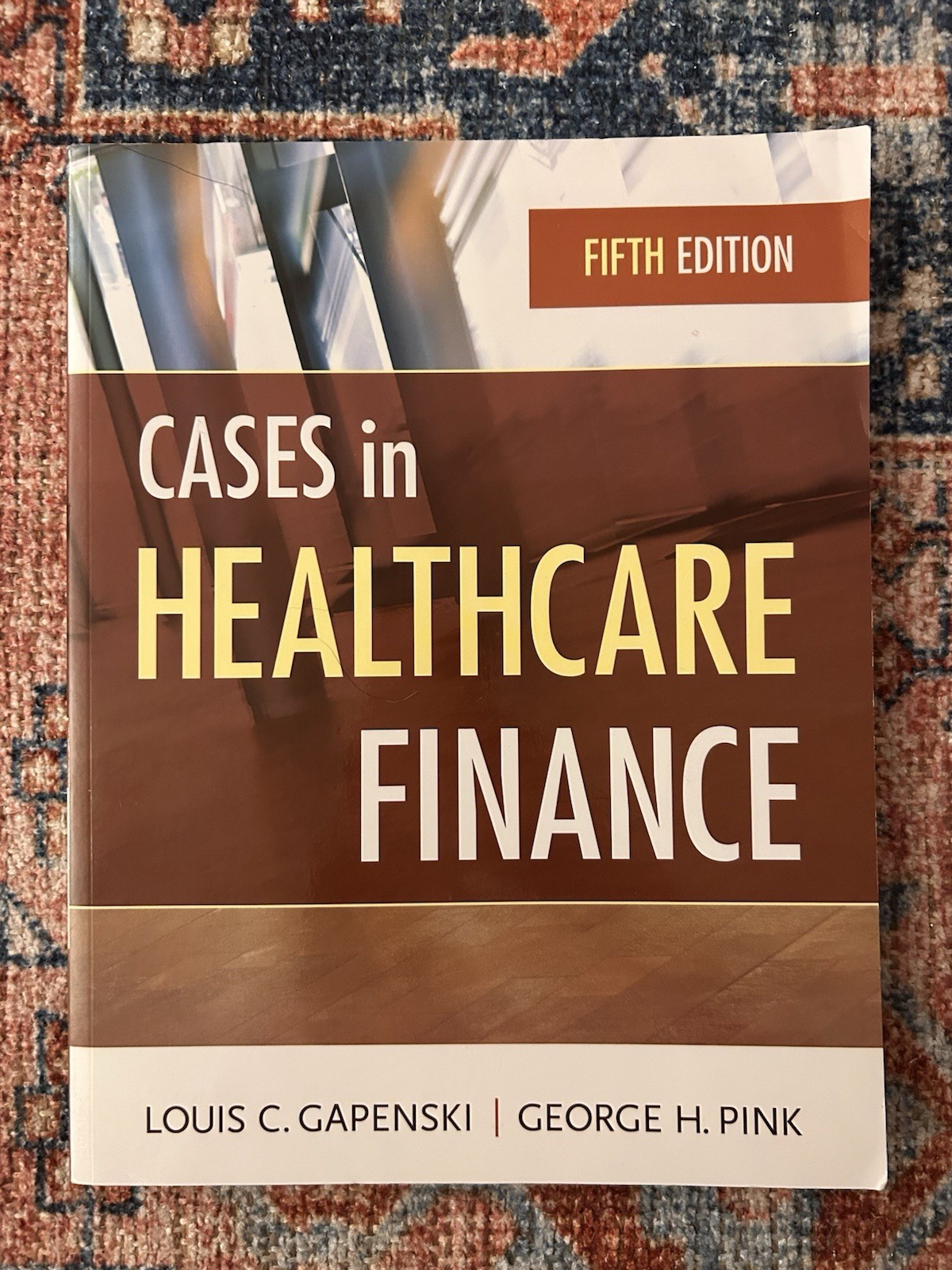 Cases In Healthcare Finance 5th Edition Gapenski & Pink Paperback