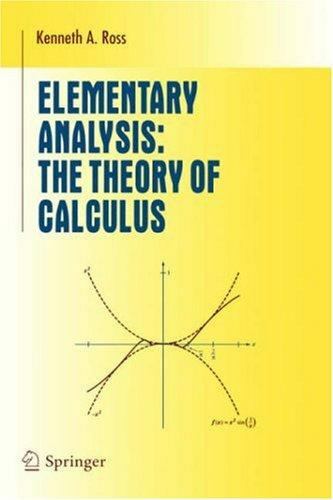 Elementary Analysis: The Theory of Calculus – Kenneth A. Ross