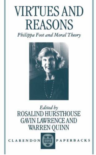 Virtues and Reasons: Philippa Foot and Moral Theory: Essays in Honour of Philipp