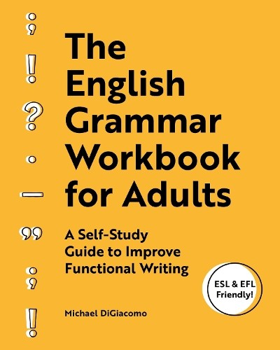 Michael DiGiacom The English Grammar Workbook for Adult (Paperback) (UK IMPORT)