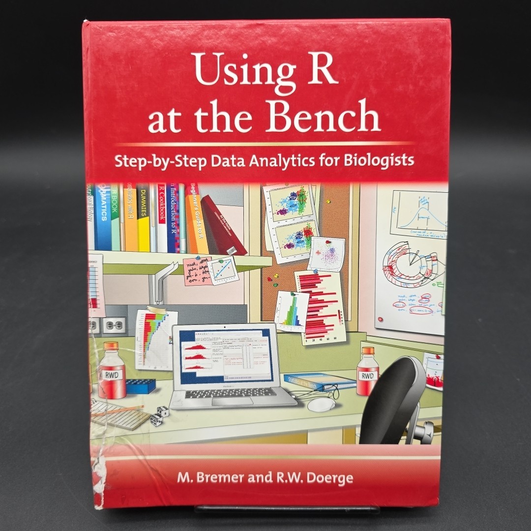 Using R at the Bench: Step-By-Step Data Analytics for Biologists – 9781621821120