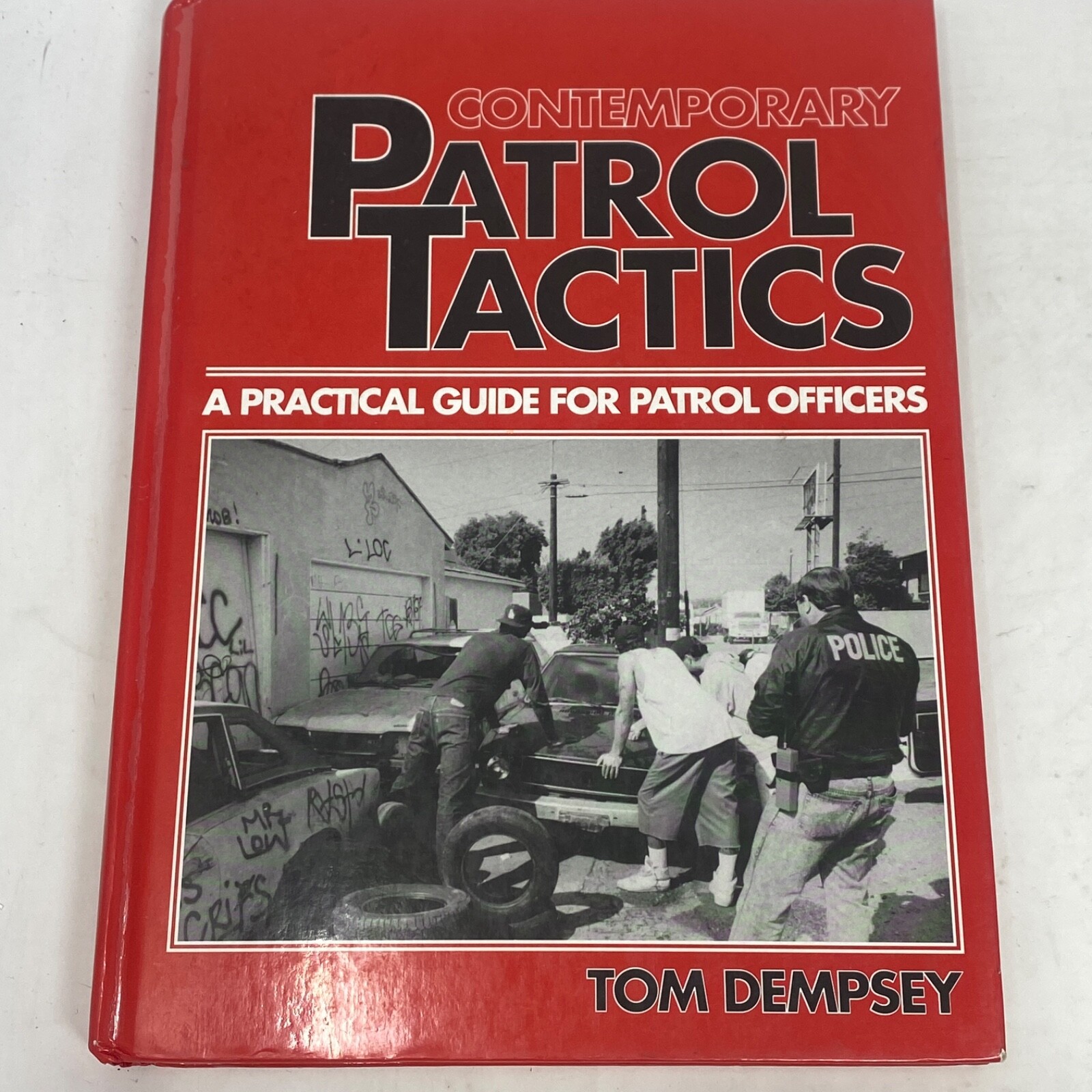 Contemporary Patrol Tactics A Practical Guide For Officers Hardcover Dempsey Tom