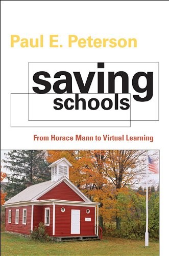 SAVING SCHOOLS: FROM HORACE MANN TO VIRTUAL LEARNING By Paul E. Peterson *VG+*