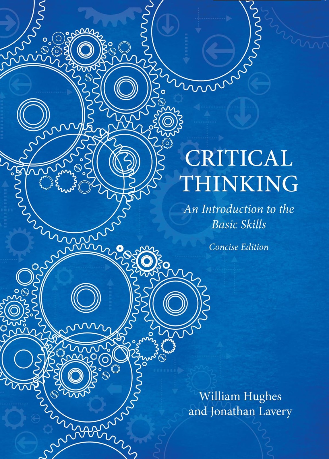Critical Thinking – Concise Edition – paperback Hughes, William|Lavery, Jona…
