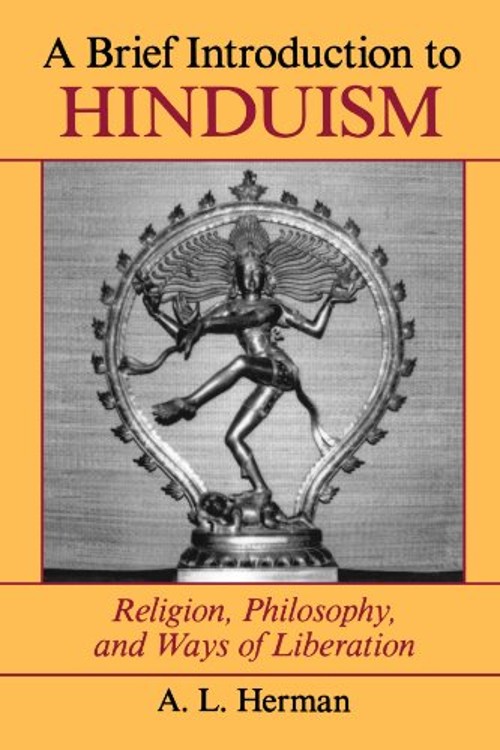 A Brief Introduction to Hinduism : Religion, Philosophy, and Ways