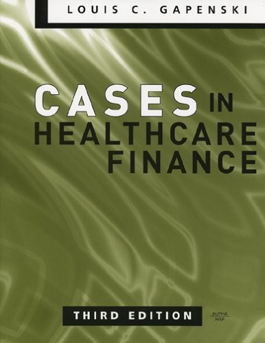 CASES IN HEALTHCARE FINANCE, THIRD EDITION By Louis C. Gapenski **Excellent**