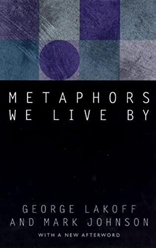 Metaphors We Live By – Lakoff, George|Johnson, Mark – Acceptable – See condi…