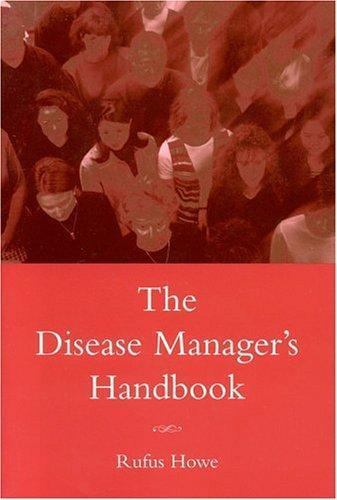 The Disease Manager’s Handbook by Howe, Rufus S.