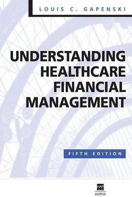 Understanding Healthcare Financial Management by Gapenski, Louis C.