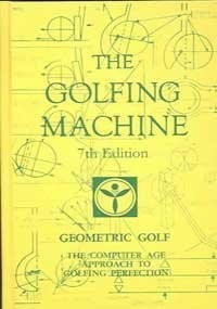 THE GOLFING MACHINE, 7TH EDITION (2006) By Homer Kelley – Hardcover **Mint**