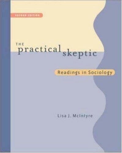 The Practical Skeptic : Readings in Sociology by Lisa J. McIntyre (2001,…