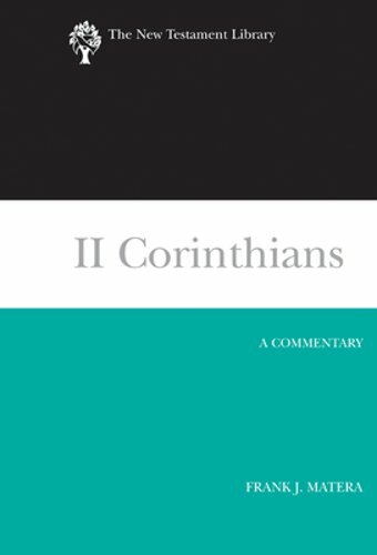 II Corinthians: A Commentary by Ph.D. Matera, Frank J: New