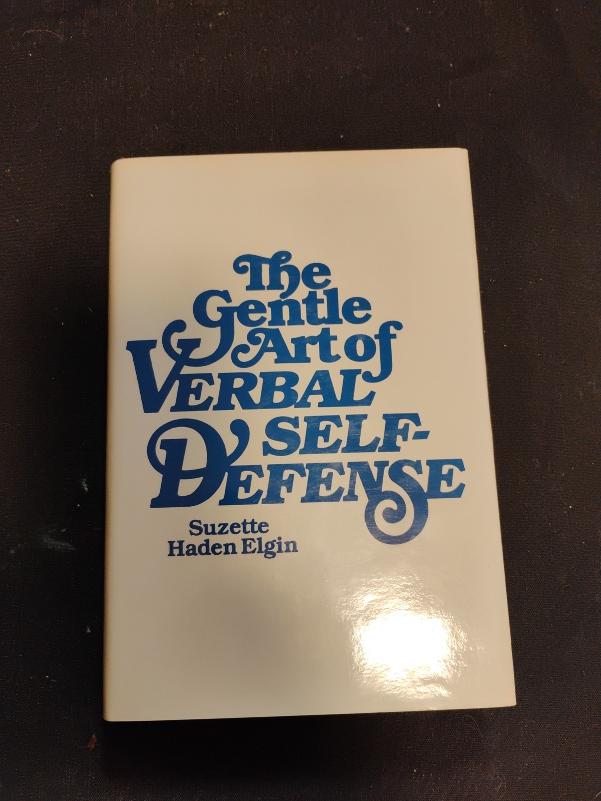 The Gentle Art Of Verbal Self Defense/Suzette Haden Elgin/Hardcover