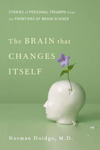 The Brain That Changes Itself: Stories of Personal Triumph from the Frontiers…