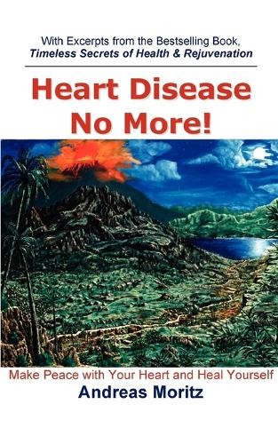 Andreas Moritz Heart Disease No More! (Paperback) (UK IMPORT)