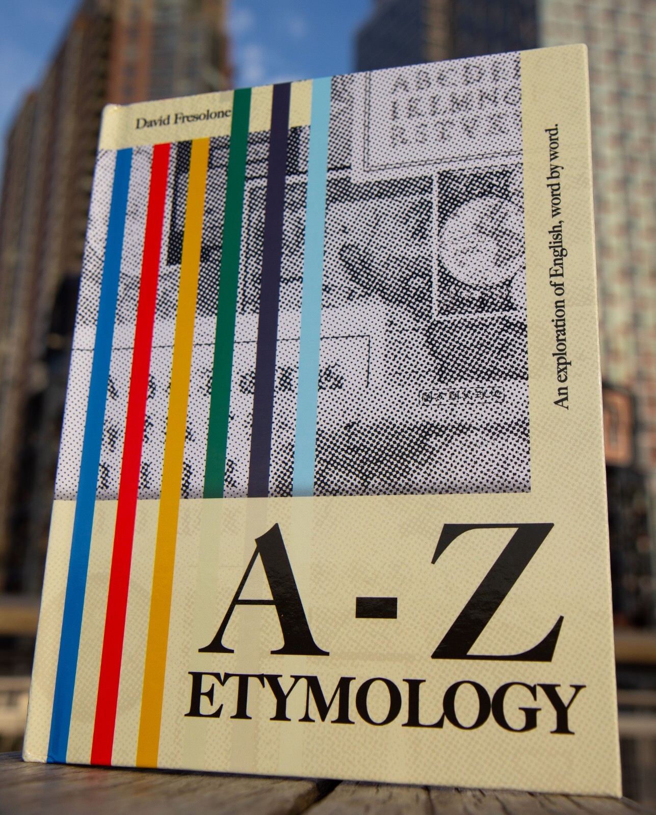 A-Z Etymology: An Exploration of English, Word by Word [HARCOVER COPY]