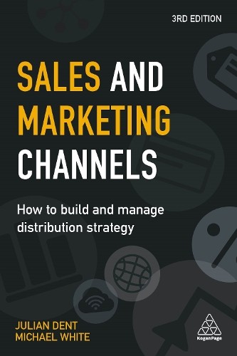 Michael White Julian Dent Sales and Marketing Channels (Paperback)