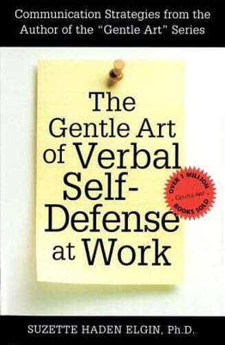 The Gentle Art of Verbal Self Defense at Work by Suzette Haden Elgin: New