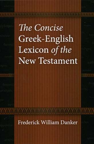 The Concise Greek-English Lexicon of the New Testament by Danker: Used