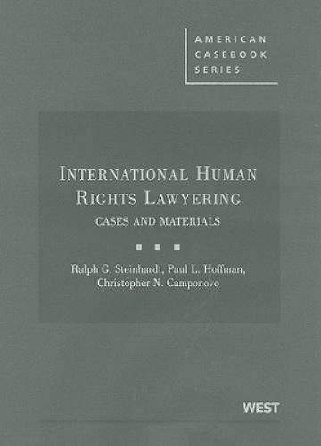 International Human Rights Lawyering: Cases and Materials (American Casebook Se