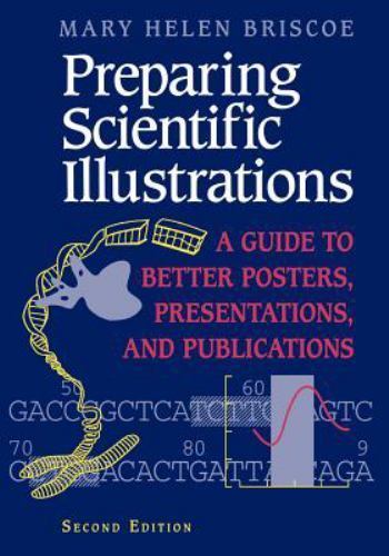 Preparing Scientific Illustrations: A Guide to Better Posters, Presentations, an