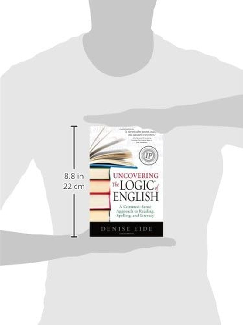 Uncovering the Logic of English: A Common-Sense Approach to Reading, Spelling, a