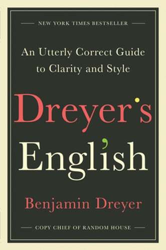 Dreyer’s English: An Utterly Correct Guide to Clarity and Style by Dreyer: Used