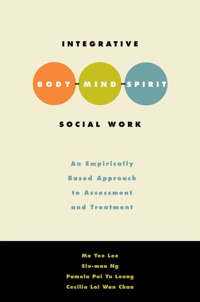 Integrative Body-Mind-Spirit Social Work: An Empirically Based Approach to A…