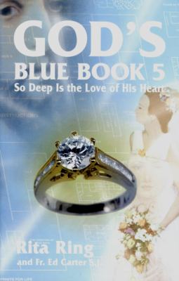 God’s Blue Book 5 – So Deep Is the Love of His Heart by Rita Ring; Fr. Ed Carter