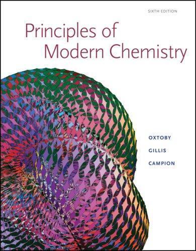 Principles of Modern Chemistry, Sixth Edition, Oxtoby, David W.,Campion, Alan,Gi