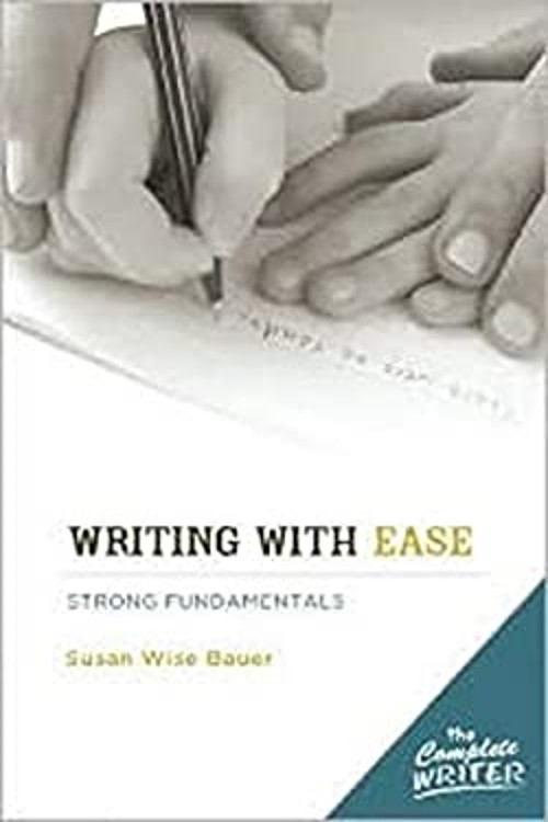 Writing with Ease : Instructor Text Hardcover Susan Wise Bauer
