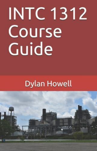 INTC 1312 Course Guide by Dylan Howell (2019, Trade Paperback)