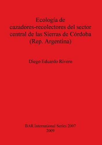 Ecologia De Cazadores-recolectores Del Sector Central De Las Sierras De Cordo…