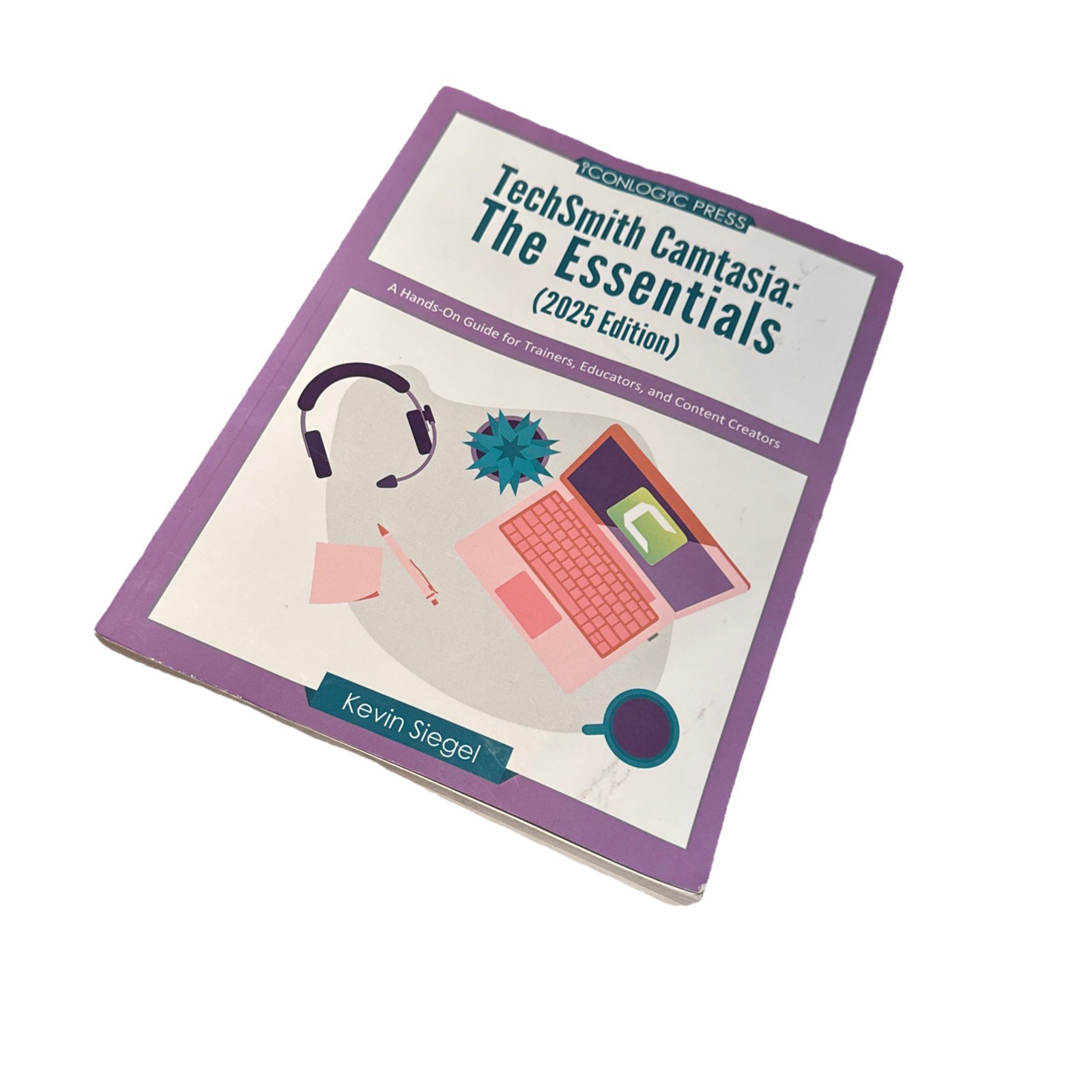 TechSmith Camtasia: The Essentials (2025 Edition): A Hands-On Guide for Trainers