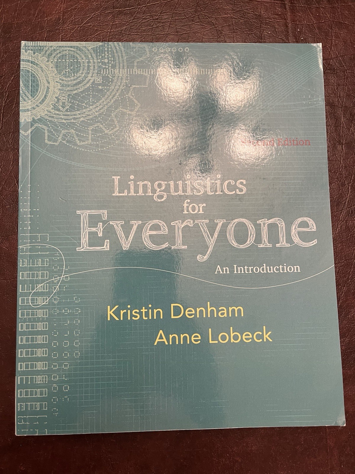 Linguistics for Everyone : An Introduction by Kristin Denham and Anne Lobeck