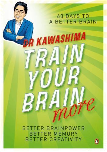 Train Your Brain More: 60 Days to an Even Better Brain Kawashima, Dr. Ryuta pap