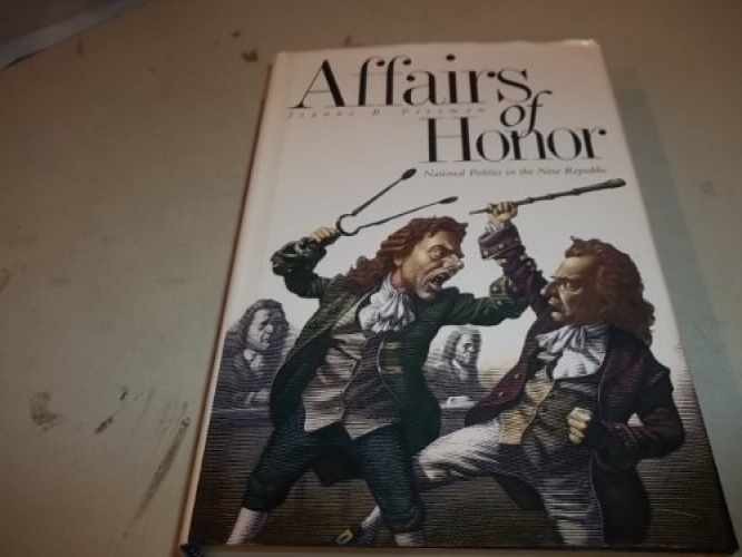 Affairs of Honor: National – Hardcover, by Freeman Joanne B. – Very Good u