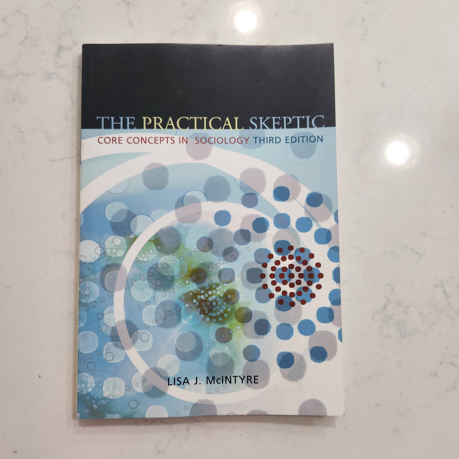 The Practical Skeptic: Core Concepts in Sociology by Lisa J McIntyre: New