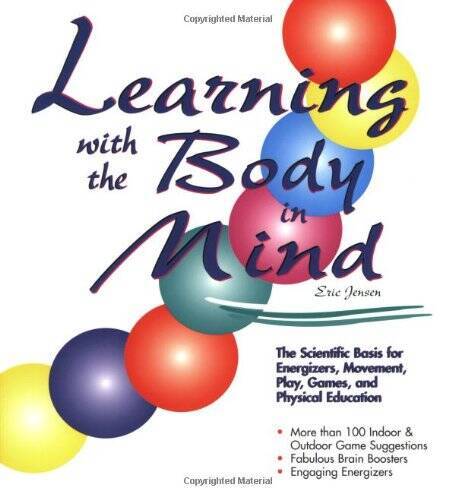 Learning With the Body in Mind: The Scientific Basis for Energizers, Move – GOOD
