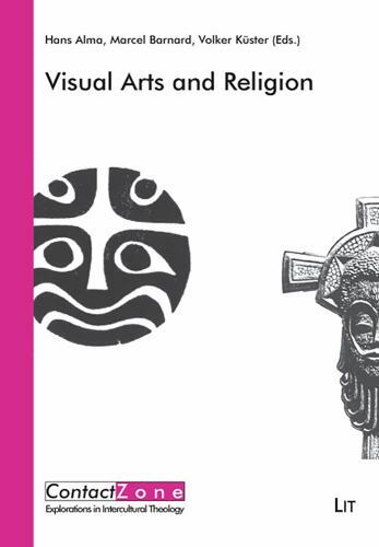 Visual Arts and Religion (4) (ContactZone. Explorations in Intercultural The…