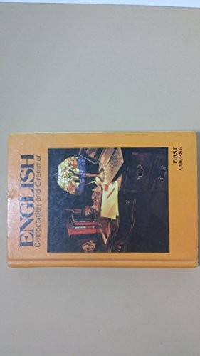 ENGLISH COMPOSITION AND GRAMMAR, FIRST COURSE: GRADE 7 By John E. Warriner