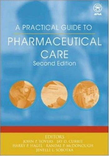 A Practical Guide to Pharmaceutical Care by , Good Book