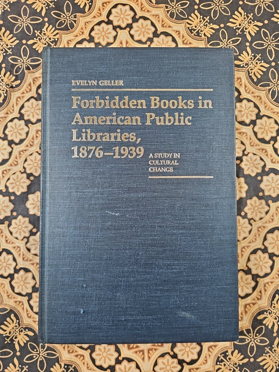 Forbidden Books in American Public Libraries 1876-1939 Study in Cultural Change